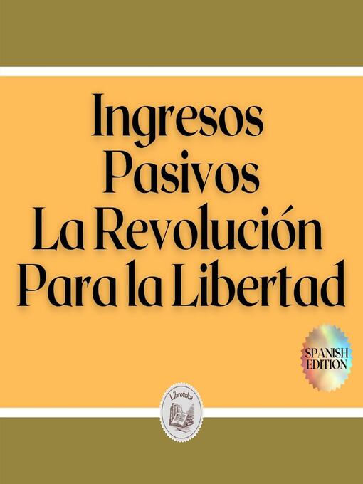 Title details for Ingresos Pasivos by LIBROTEKA - Available